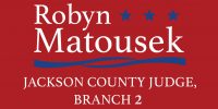 Robyn Matousek For Jackson County Judge, Branch 2